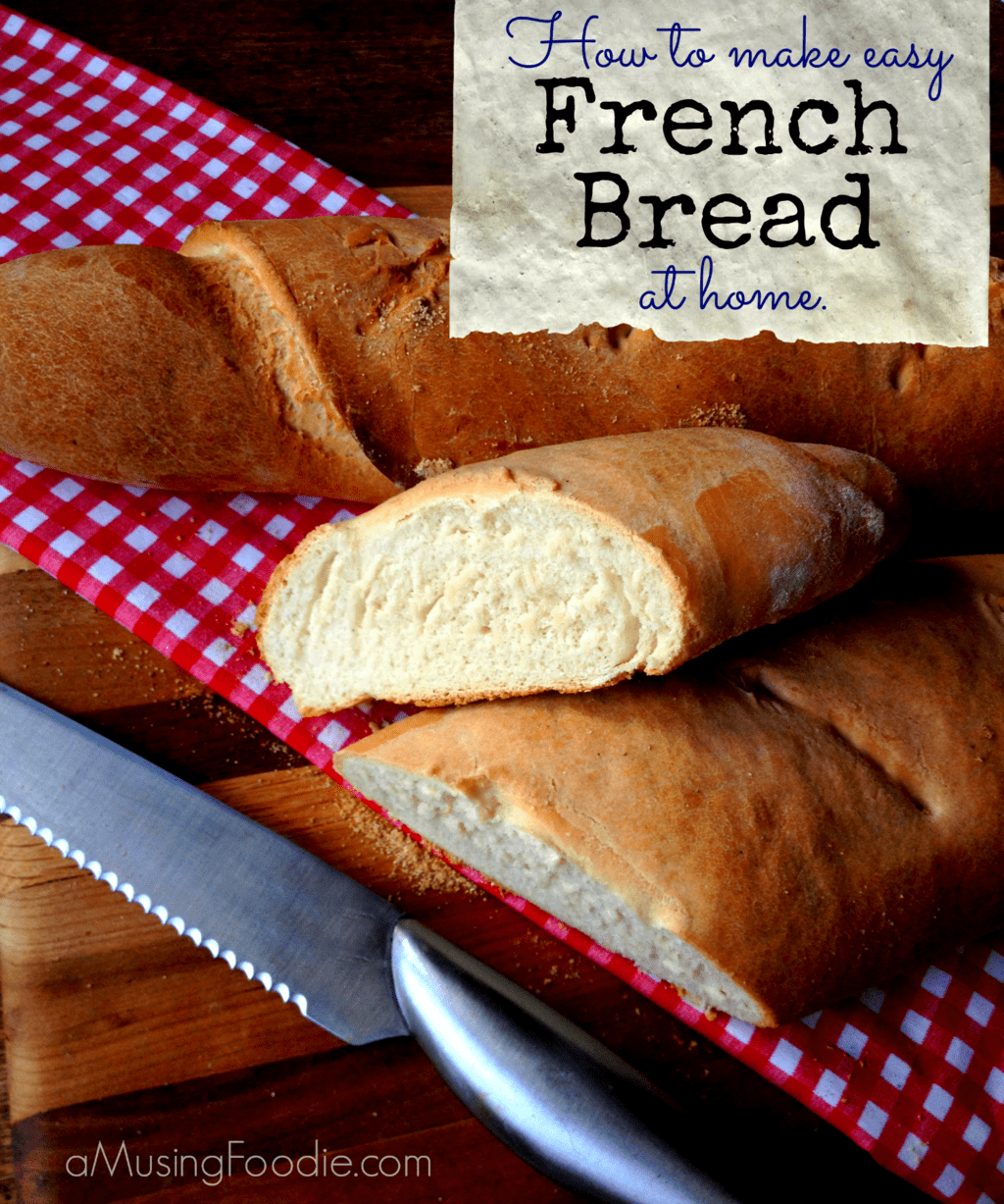 Easy Homemade French Bread (a)Musing Foodie