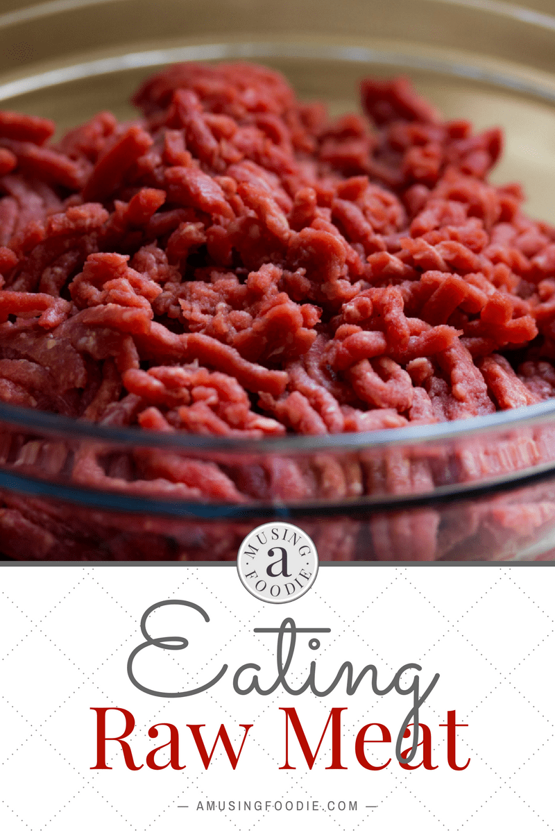 It's hard to believe there's such a thing as eating raw meat—and I'm not talking sushi or tartare.