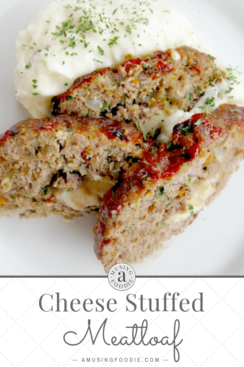 Cheese Stuffed Meatloaf - (a)Musing Foodie