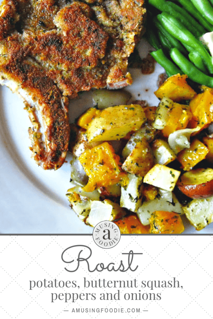 Roast potatoes, butternut squash, peppers and onions are a great, tasty and simple side dish!