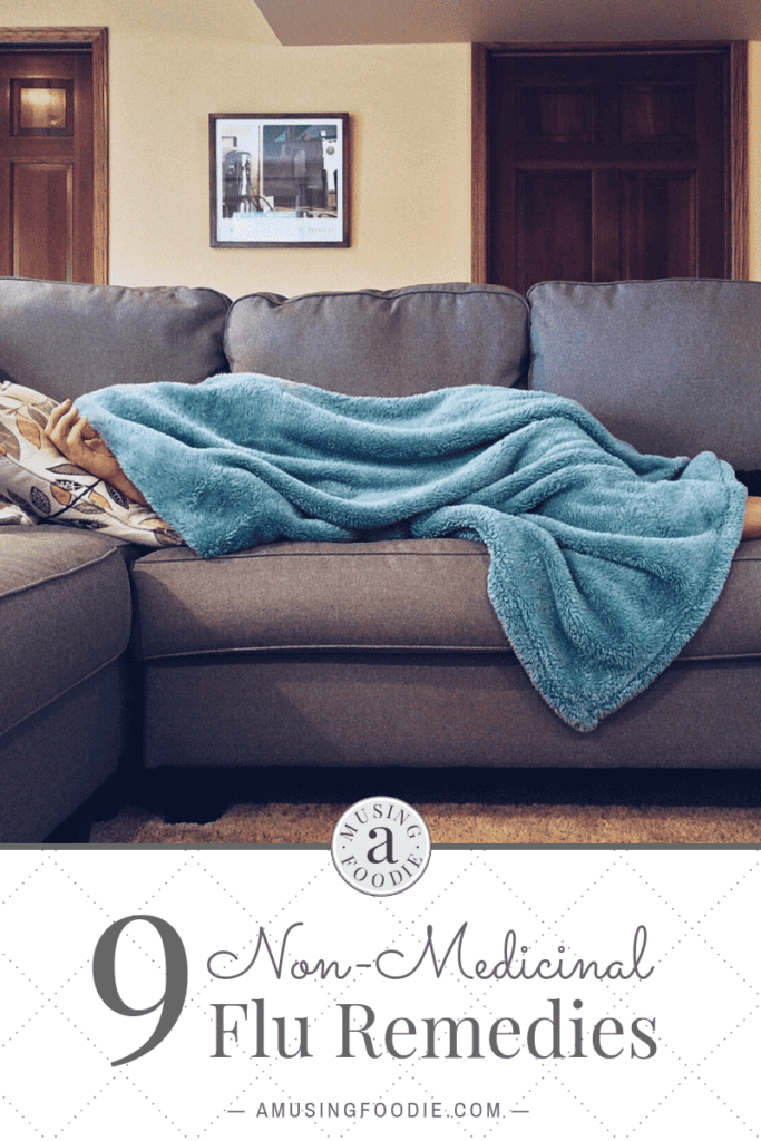 Reader favorites for non-medicinal flu remedies. Sometimes you need more than medicine to feel better!