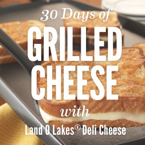 30 Days of Grilled Cheese with Land O'Lakes #ad
