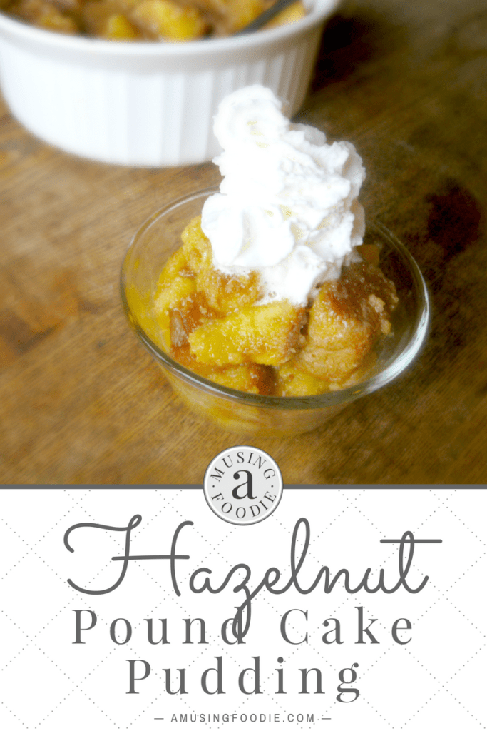 Think of this hazelnut pound cake pudding as traditional bread pudding with a modern sweet and velvety twist!