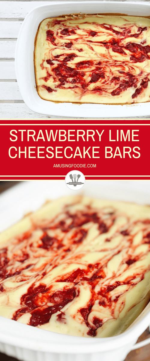 Side shot and overhead shot of cooked cheesecake in a white baking dish with strawberry swirls. Text in-between the two photos says, "Strawberry Lime Cheese Cake Bars" and "amusingfoodie.com" in all capital letters.