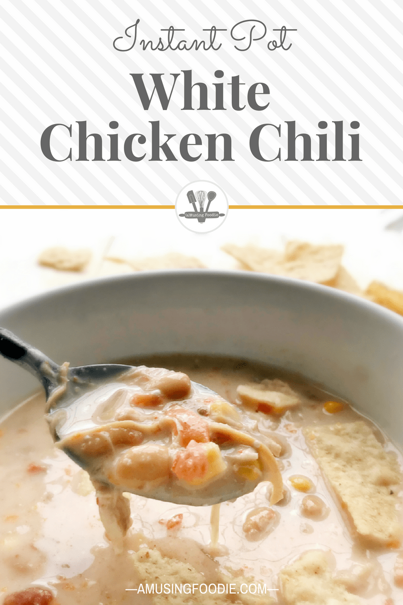 Instant Pot White Chicken Chili - (a)Musing Foodie